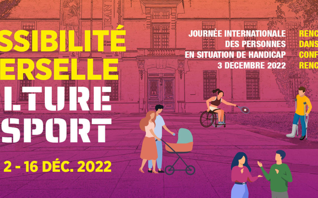 Accessibilité universelle de la culture et du sport du 2 – 16 décembre 2022